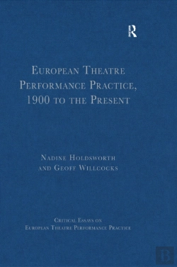 Bertrand.pt - European Theatre Performance Practice, 1900 To The Present