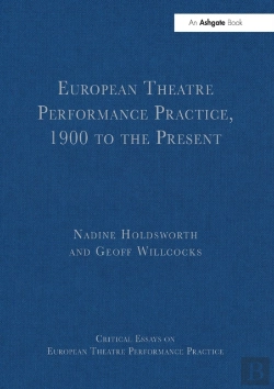 Bertrand.pt - European Theatre Performance Practice, 1900 To The Present