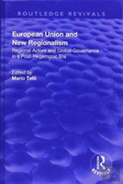 European Union And New Regionalism: Europe And Globalization In Comparative Perspective
