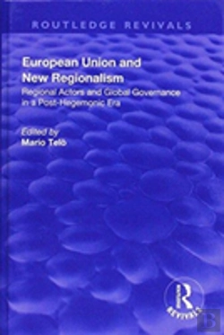 Bertrand.pt - European Union And New Regionalism: Europe And Globalization In Comparative Perspective