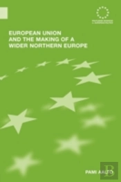 European Union And The Making Of A Wider Northern Europe