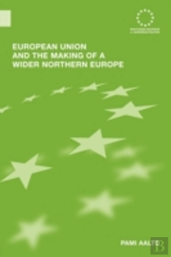 Bertrand.pt - European Union And The Making Of A Wider Northern Europe