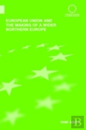 European Union And The Making Of A Wider Northern Europe
