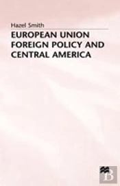 European Union Foreign Policy And Central America