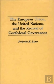 European Union, The United Nations, And The Revival Of Confederal Governance