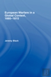 European Warfare In A Global Context, 1660-1815