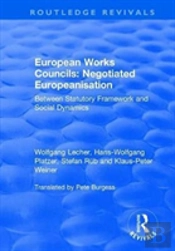 European Works Councils: Negotiated Europeanisation
