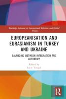 Europeanisation And Eurasianism In Turkey And Ukraine