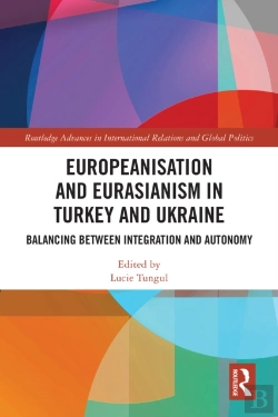 Bertrand.pt - Europeanisation And Eurasianism In Turkey And Ukraine