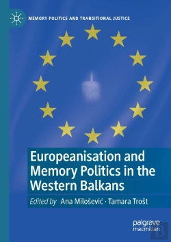 Bertrand.pt - Europeanisation And Memory Politics In The Western Balkans