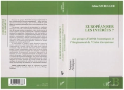Bertrand.pt - Europeaniser Les Interets ? Les Groupes D'Interets Economiques Et L'Elargissement De L'Union Europeenne