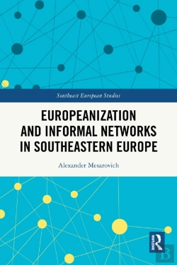 Bertrand.pt - Europeanization And Informal Networks In Southeastern Europe