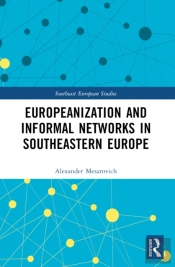 Europeanization And Informal Networks In Southeastern Europe