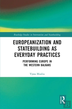 Bertrand.pt - Europeanization And Statebuilding As Everyday Practices