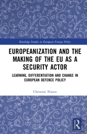 Europeanization And The Making Of The Eu As A Security Actor