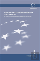 Europeanization, Integration And Identity
