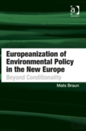 Europeanization Of Environmental Policy In The New Europe