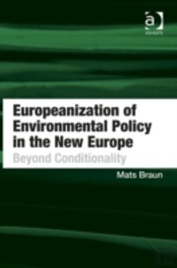 Bertrand.pt - Europeanization Of Environmental Policy In The New Europe