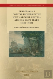 Europeans As Coastal Brokers In The West And West-Central African Slave Trade (1680-1720)