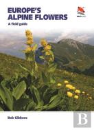 Europe'S Alpine Flowers