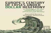 Europe'S Century Of Crises Under Dollar Hegemony