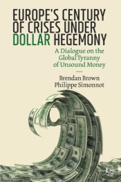 Europe'S Century Of Crises Under Dollar Hegemony