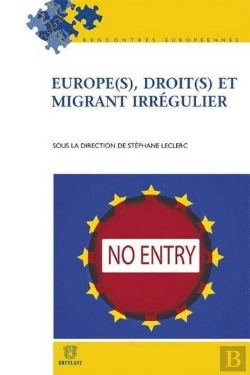 Bertrand.pt - Europe(S), Droit(S) Et Migrants Irreguliers