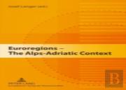 Euroregions - The Alps-Adriatic Context