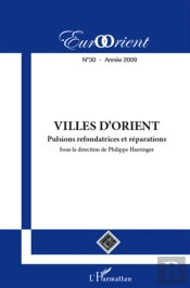 Eurorient T.30; Villes D'Orient ; Pulsions Refondatrices Et Réparations