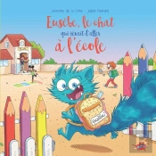 Eusèbe, Le Chat Qui Rêvait D'Aller À L'École