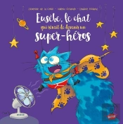 Eusèbe, Le Chat Qui Rêvait De Devenir Un Super-Héros