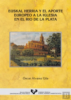 Bertrand.pt - Euskal Herria Y El Aporte Europeo A La Iglesia En El Río De La Plata