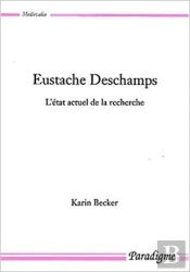 Eustache Deschamps ; L'État Actuel De La Recherche