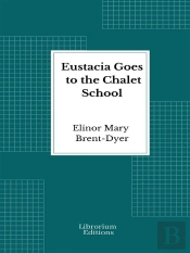 Eustacia Goes To The Chalet School