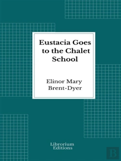 Bertrand.pt - Eustacia Goes To The Chalet School