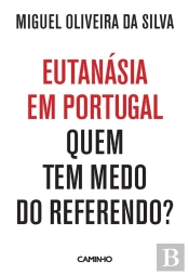 Eutanásia Em Portugal: Quem Tem Medo Do Referendo