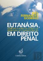 Eutanásia, Homicídio a Pedido da Vítima e os Problemas de Comparticipação em Direito Penal