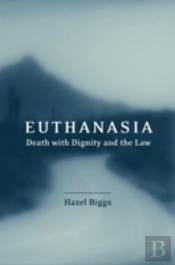 Euthanasia, Death With Dignity And The Law