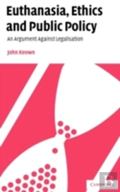 Euthanasia, Ethics And Public Policy