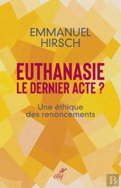 Bertrand.pt - Euthanasie, Le Dernier Acte ? Une Éthique Des Renoncements