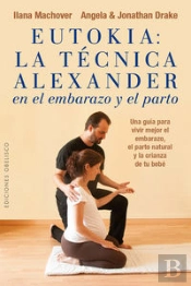 Eutokia: La Técnica Alexander En El Embarazo Y El Parto