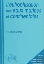 Eutrophisation Des Eaux Marines Et Continentales (L')
