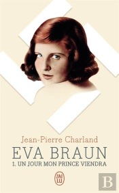 Eva Braun T.1 Un Jour Mon Prince Viendra