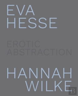 Bertrand.pt - Eva Hesse And Hannah Wilke