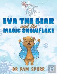 Eva The Bear And The Magic Snowflake