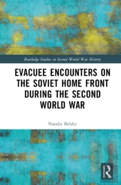 Evacuee Encounters On The Soviet Home Front During The Second World War
