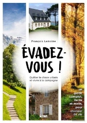 Évadez Vous ; Quitter Le Chaos Urbain Et Vivre À La Campagne