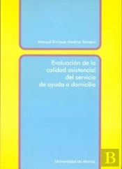 Evaluacion De La Calidad Asistencial Del Servicio De Ayuda A Domicilio