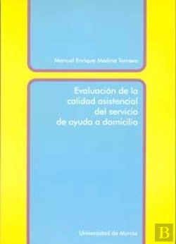 Bertrand.pt - Evaluacion De La Calidad Asistencial Del Servicio De Ayuda A Domicilio