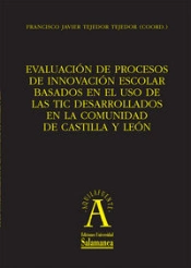 Evaluación De Procesos De Innovación Escolar Basados En El Uso De Las Tic Desarrolados En La Comunid